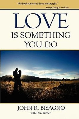 Love Is Something You Do Paperback John R. Bisagno