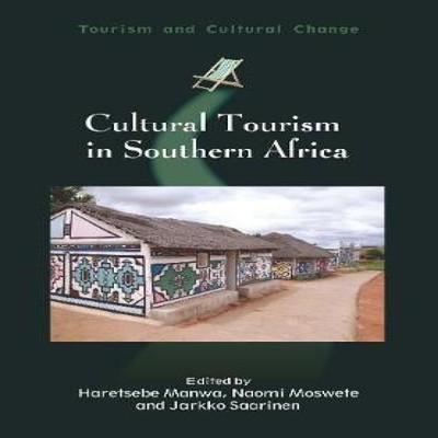 Cultural Tourism in Southern Africa Channel View Publications Pap
