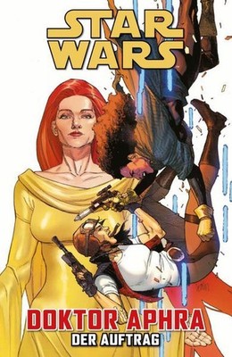 Star Wars Comics: Doktor Aphra: Bd. 2: Der Auftrag Wong, Alyssa, Ray-Anthony Hei