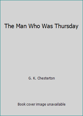 The Man Who Was Thursday by G. K. Chesterton - Afbeelding 1 van 1