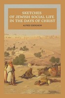 Sketches Of Jewish Social Life In The Days Of Christ Alfred Edersheim