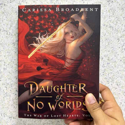 #ad Daughter of No Worlds The War of Lost Hearts Series Vol 1 by Carissa Broadbent $25.00