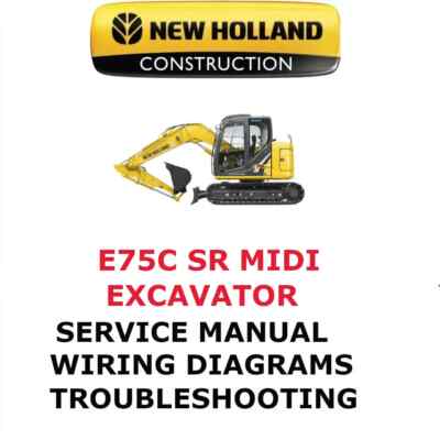NEW HOLLAND E75C SR MIDI EXCAVATOR MANUAL REPAIR SHOP ENGINE  SERVICE  PDF