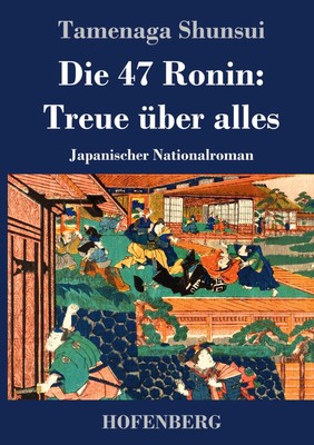 Die 47 Ronin: Treue über alles | Buch | 9783743739611