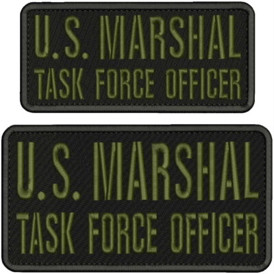 U S MARSHAL T F O EMBROIDERY PATCH 4x8 and 3x7 HOOK ON BACK BLK/OD