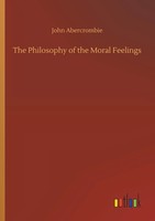 John Abercrombie | The Philosophy Of The Moral Feelings | Taschenbuch | Englisch
