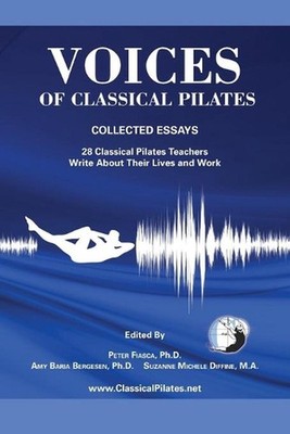 Voices of Classical Pilates: Collected Essays by Peter Fiasca (English) Paperbac