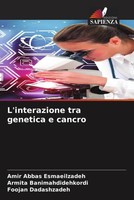 Amir Abbas Esmaeilzadeh (U. A.) | L'interazione Tra Genetica E Cancro | Buch