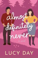 Almost Definitely Never | A Small-Town Enemies To Lovers Rom Com | Lucy Day