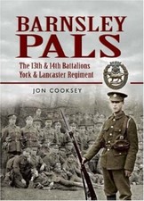 BARNSLEY PALSThe 13th and 14th Battalions York and Lancaster Regiment