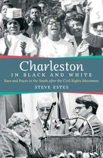 Charleston in Black and White: Race and Power in the South after the Civil R...