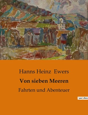 Von sieben Meeren | Fahrten und Abenteuer | Hanns Heinz Ewers | Taschenbuch