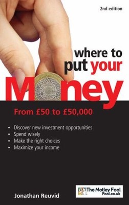 Where to Put Your Money: From £50 to £50,000,Jonathan Reuvid