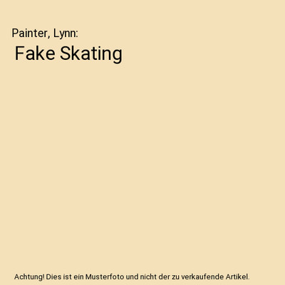 Fake Skating, Painter, Lynn