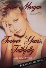 Forever Yours, Faithfully: My Love Story - 0345412974, hardcover, Lorrie Morgan