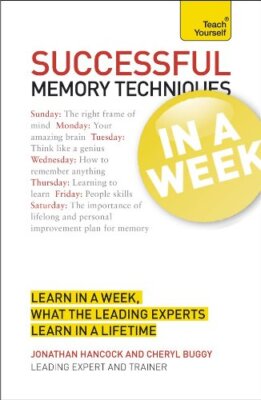 Teach Yourself Successful Memory Techniques in a Week,Jonathan H