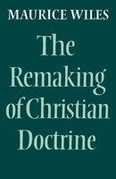 The Remaking Of Christian Doctrine Maurice Wiles Taschenbuch Englisch 2011