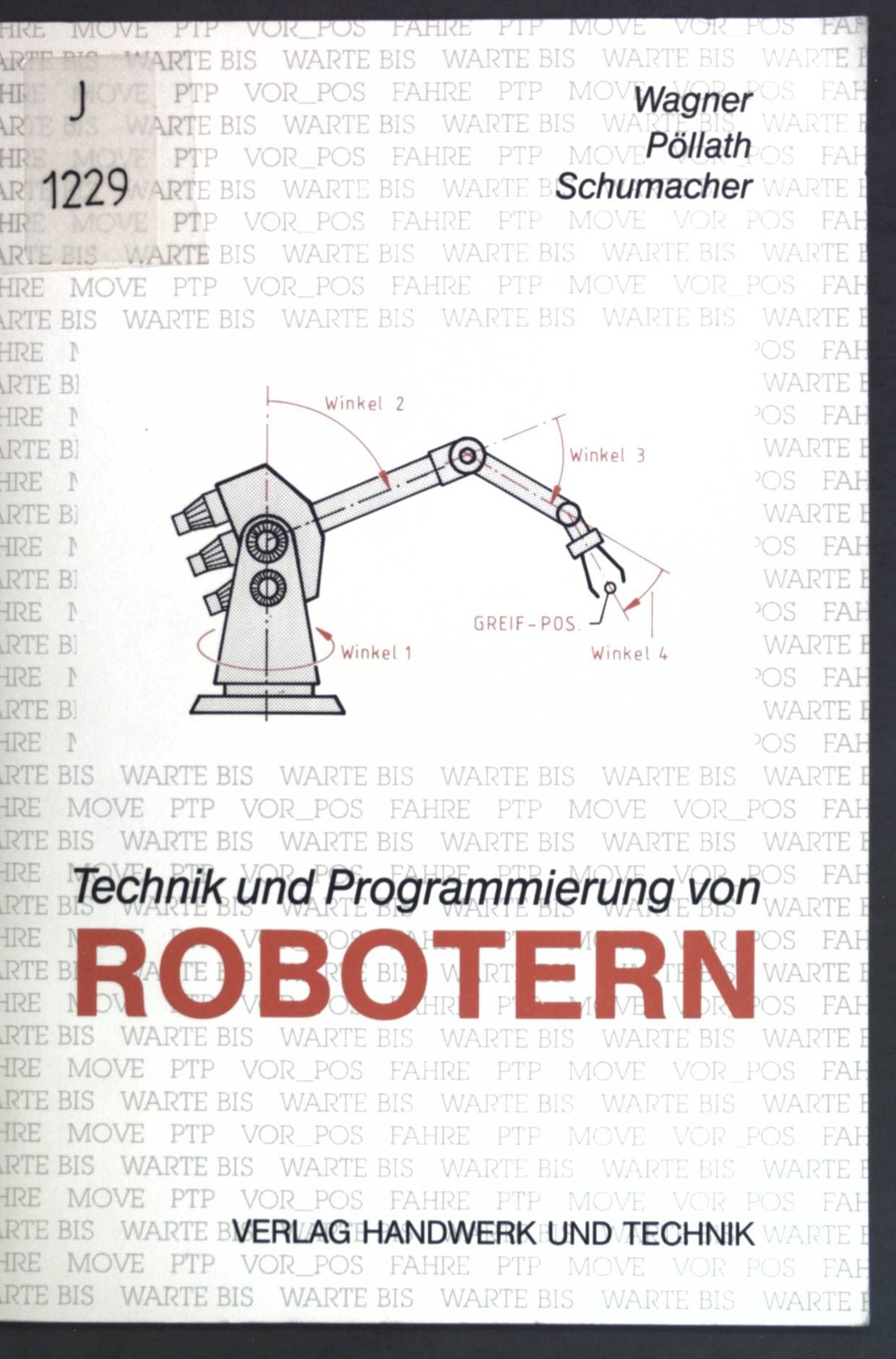 Technik und Programmierung von Robotern; Wagner, Friedrich, Klaus Pöllath und Ha