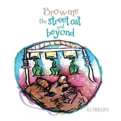 Brownie the Street Cat and Beyond | B. I Phillips | Englisch | Taschenbuch