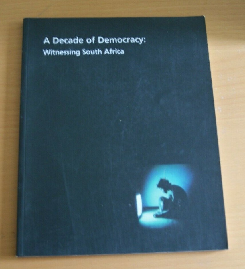 A Decade of Democracy: South African Art 1994-2004 (Paperback, 2004) BOOK