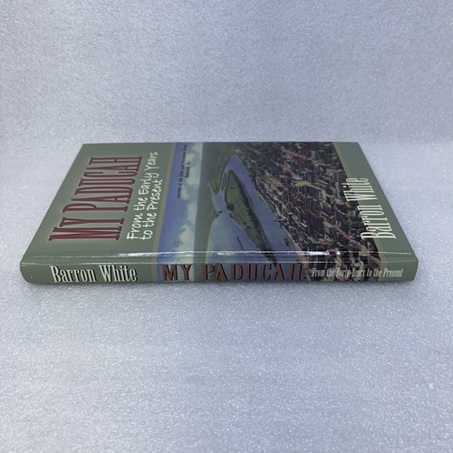 My Paducah From the Early Years to the Present by Barron White Hardcover KY - Picture 5 of 9