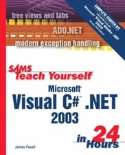 Sams Teach Yourself Microsoft Visual C .NET 2003 in 24 Hours Co