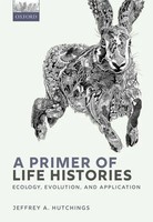 A Primer Of Life Histories | Ecology, Evolution, And Application | Hutchings