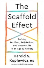 The Scaffold Effect: Raising Resilient, Self-Reliant, and Secure Kid - VERY GOOD