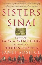 Sisters Of Sinai: How Two Lady Adventurers Found the Hidden Gospels,Janet Soski