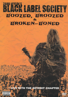 BLACK LABEL SOCIETY - BOOZED, BROOZED & BROKEN BONED NEW DVD