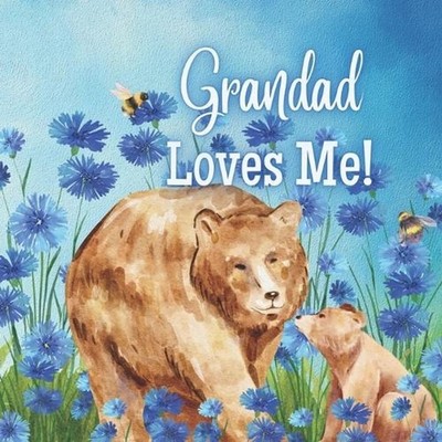 Grandad Loves Me!: A Rhyming Story about Generational Love by Joy Joyfully Paper