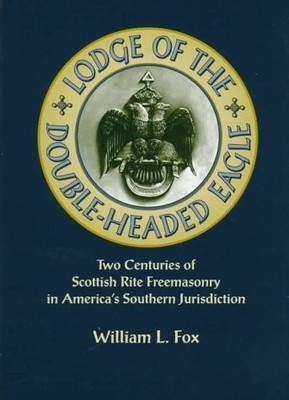 LODGE OF THE DOUBLE-HEADED EAGLE: TWO CENTURIES OF By Fox William & William Fox