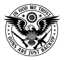In God We Trust The Guns Are Just Backup Car Decals Stickers Windows Doors 5"