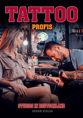 Tattoo Profis: Studios in Deutschland Kruhm Verlag