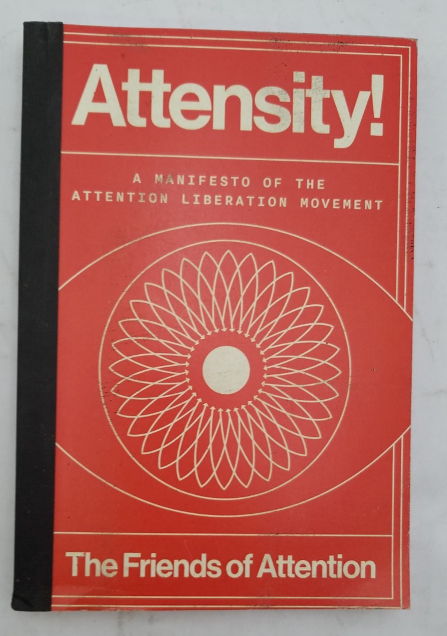 Attensity! A Manifesto of The Attention Liberation Movement