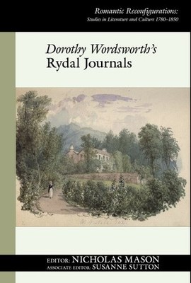 Dorothy Wordsworth's Rydal Journals, Hardcover by Mason, Nicholas (EDT); Sutt...