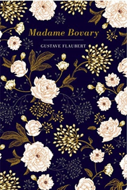 Madame Bovary by Gustave Flaubert (Hardback Book)