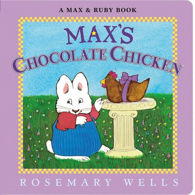 Max's Chocolate Chicken | Rosemary Wells | Buch | Kinder-Pappbuch | Englisch