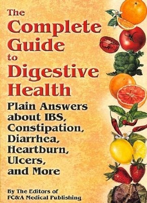THE COMPLETE GUIDE TO DIGESTIVE HEALTH: PLAIN ANSWERS By Fc & A Medical NEW