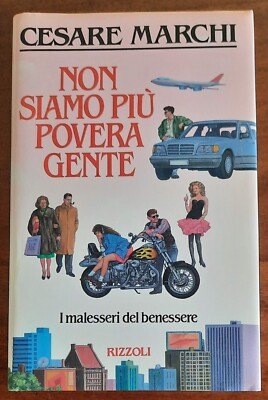 Wir sind keine armen Leute mehr - von Cesare Marchi - Rizzoli - 1989 - 1^ Aufl.