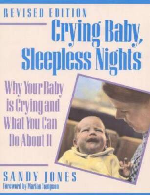 Crying Baby, Sleepless Nights: Why Your Baby Is Crying and What You Can D - GOOD