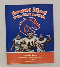 Bronco Blue! Boise State Football By Jacob R Stone HC 2012 #5.1.14