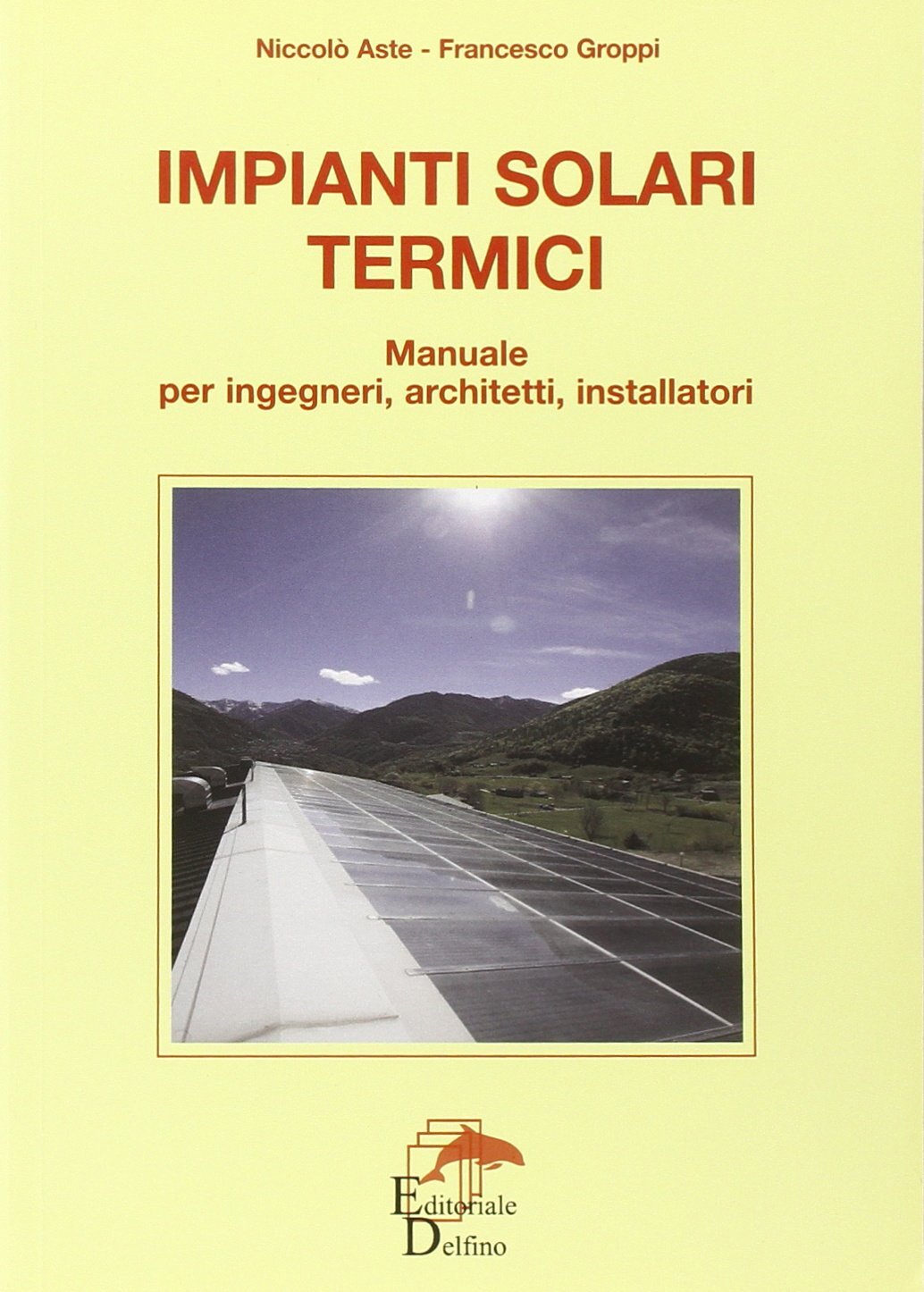 9788889518458 Impianti solari termici. Manuale per ingegneri, ar... installatori