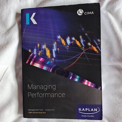 E2 MANAGING PERFORMANCE - STUDY TEXT, KAPLAN PUBLISHING