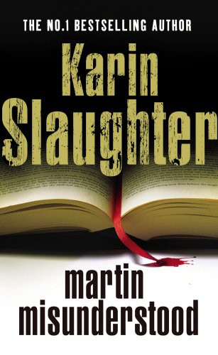 Martin Misunderstood: An addictive mystery thriller from... - Slaughter, Karin