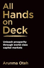 All Hands on Deck: Unleash prosperity through world class capital markets by Ar