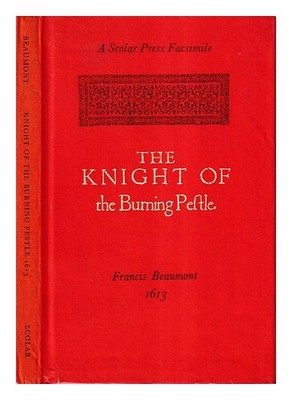 Beaumont, Francis The Knight Of Burning Stößel / von Beaumont 1973 Ha