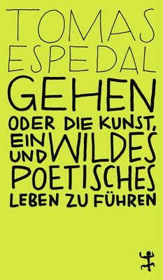 Gehen | oder die Kunst, ein wildes und poetisches Leben zu führen | Espedal