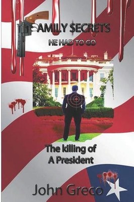 Family Secrets: The Killing of a President by John Greco (English) Paperback Boo