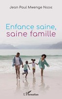 Jean-Paul Mwenge Ngoie | Enfance Saine, Saine Famille | Taschenbuch (2022)